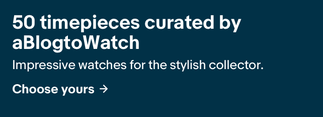 eBay 手表上的第一个 aBlogtoWatch 精选时计